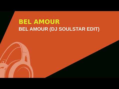 Bel Amour - Bel Amour (DJ Soulstar Edit) #melodichouse