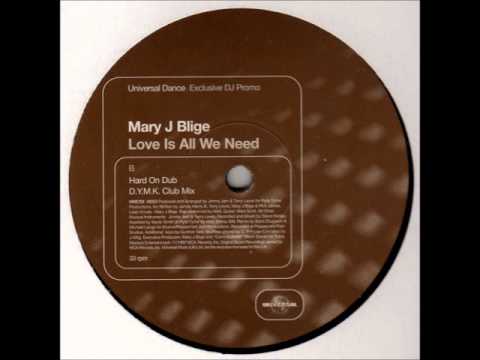 Mary J Blige -   Love Is All We Need (D.Y.M.K. Club Mix)