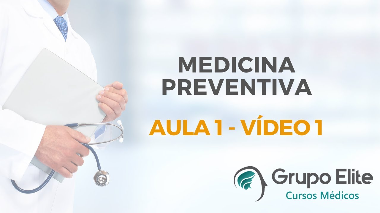 Medicina Preventiva - Aula 1 - Vídeo 1