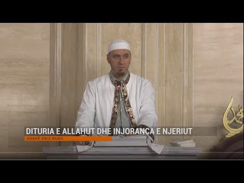 Jetësimi i fjalëve të Zotit | 05. Dituria e Allahut dhe injoranca e njeriut - Enis Rama