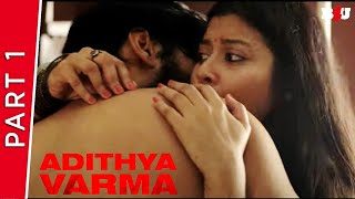 Adithya Varma | Part 1 | New Hindi Dubbed Movie | Dhruv Vikram, Banita Sandhu | Full HD