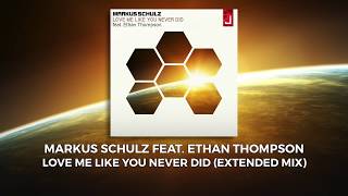 Markus Schulz - Love Me Like You Never Did (Extended Mix)