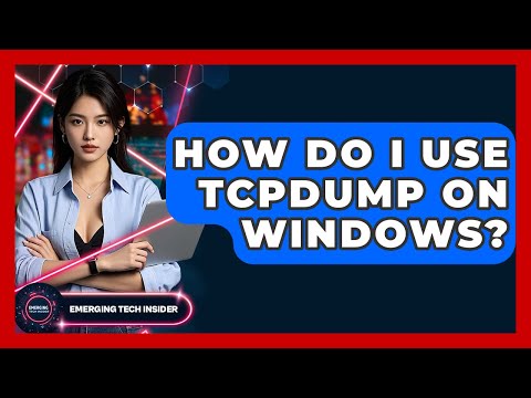 How Do I Use Tcpdump On Windows? - Emerging Tech Insider