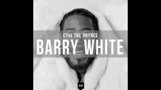 CyHi The Prynce - Barry White