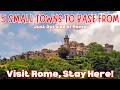 Visit Rome Without Staying In Rome Lazio S Best Small Towns