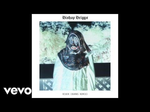 Bishop Briggs - River (BURNS Remix / Audio)