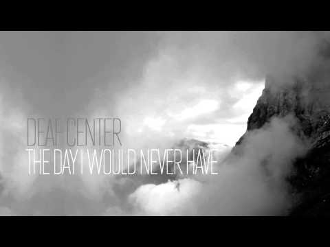 Deaf Center — The Day I Would Never Have