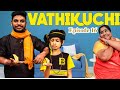 VATHIKUCHI Episode 16 Tamil Comedy Web Series Nanjil Vijayan