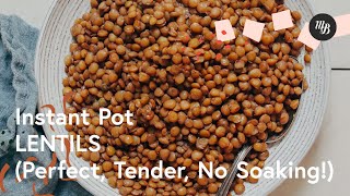 Instant Pot Lentils (Perfect, Tender, No Soaking!) | Minimalist Baker Recipes