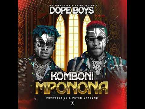 Dope Boys - Komboni Mponona .Prod  By DJ L Peter ZYB