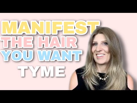 Manifesting the Hair You Want | TYME