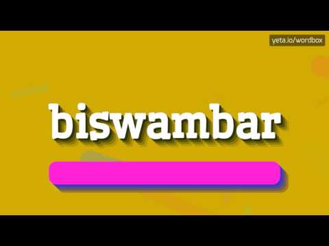 BISWAMBAR - HOW TO PRONOUNCE IT!?