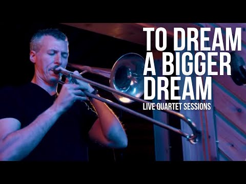 To Dream a Bigger Dream | Live Jazz Quartet Session (Nick Finzer)