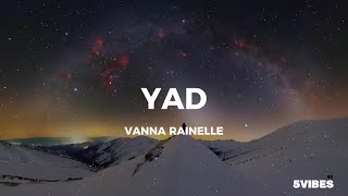 Download lagu Vanna Rainelle - Yad (Lyrics) mp3