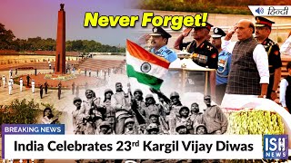 India Celebrates 23rd Kargil Vijay Diwas