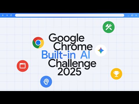 Introducing Google Chrome Built-in AI Challenge 2025