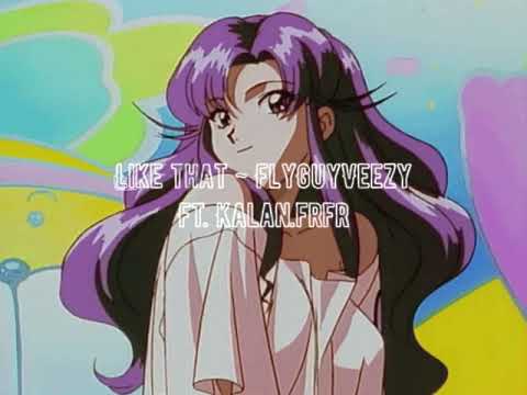 flyguyveezy ft. kalan.frfr ~ like that (slowed + reverb)