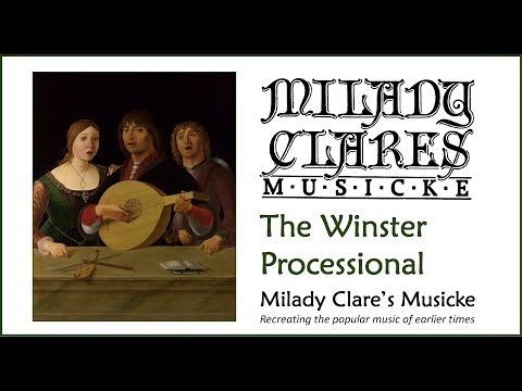 Milady Clare's Musicke: The Winster Processional