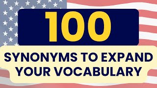 100 Synonyms to Expand Your English Vocabulary