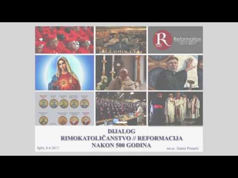 1. Dijalog: Rimokatoličanstvo - Reformacija nakon 500 godina - Damir Pintarić