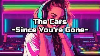 The Cars - &quot;Since You&#39;re Gone&quot; HQ/With Onscreen Lyrics!