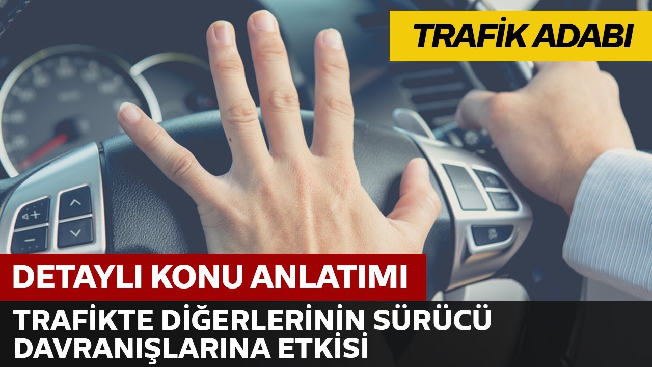 Trafikte Diğerlerinin Sürücü Davranışlarına Etkisi