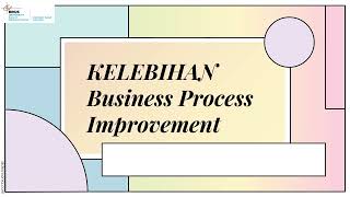 Kelebihan Business Process Improvement