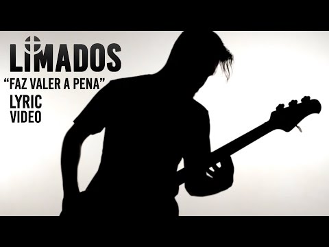 Faz Valer a Pena - Limados (Lyric Vídeo)