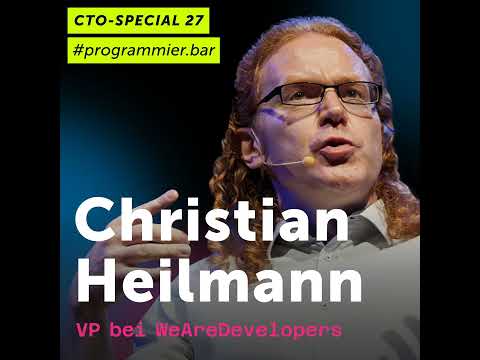 CTO-Special #27: Christian Heilmann von WeAreDevelopers