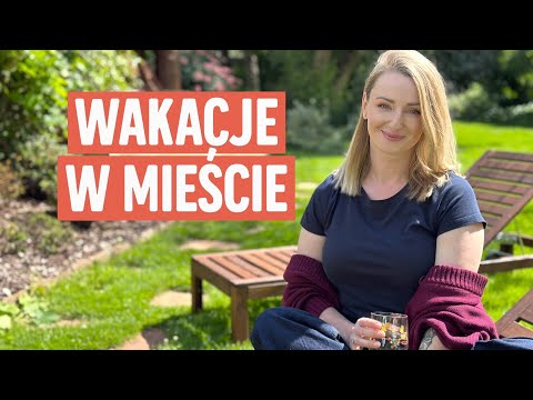 Jak fajnie zorganizować wakacje w domu - mikrowyprawy i inne sprawdzone patenty | Ula Pedantula #409