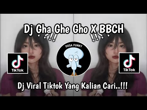 DJ GHA GHE GHO || DJ GHA GHE GHO X BBCH SOUND VIRAL TIKTOK 2024