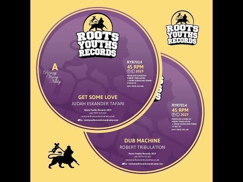 Judah Eskender Tafari - Get Some Love / Robert Tribulation - Dub Machine (YouDub Selection)