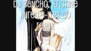 DJ Sancho, Kristine Mirelle - Let Go Remix