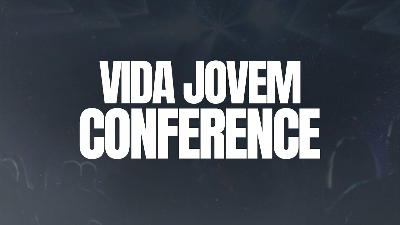 VIDA JOVEM CONFERECE.