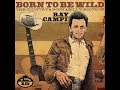 Born To Be Wild  - The Country & Rockabilly Roots Of Ray Campi