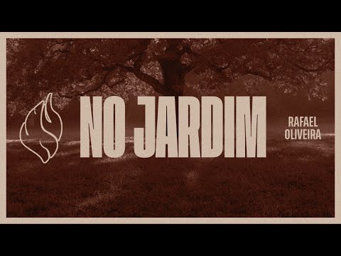 Rafael Oliveira - NO JARDIM (Harpa Cristã 296)