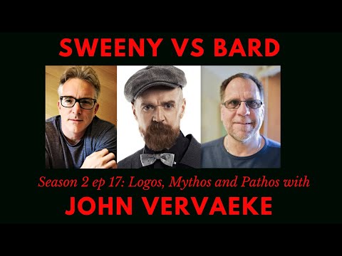 Sweeny vs Bard Season 2 Ep. 17: Logos, Mythos, and Pathos with John Vervaeke