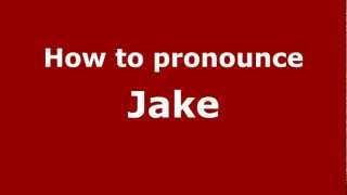 How to pronounce Jake