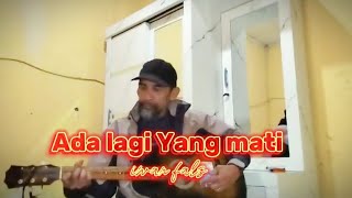 Cover Iwan fals~Ada lagi yang mati By endi #coverlaguiwanfals  #iwanfalsofficial