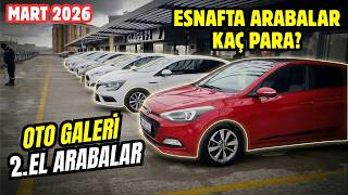 OTO GALERİ 2. EL ARABA FİYATLARI - Mart 2026 | Esnafta Arabalar Pahalı
