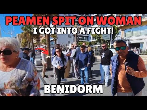 Peamen Scammers SPIT on Old Woman in Benidorm! - I got into a FIGHT!