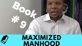 Book #9: Maximized Manhood