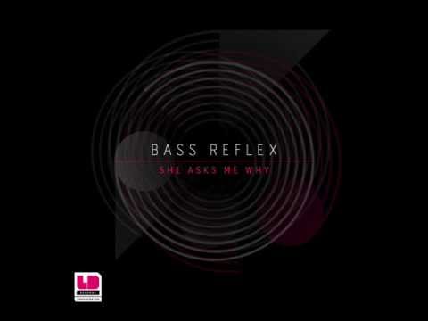 Bass Reflex - She Asks Me Why (Orig Mix) - LUV044