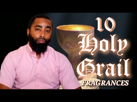 10 OF MY HOLY GRAIL FRAGRANCES