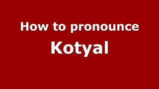 How to pronounce Kotyal