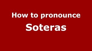 How to pronounce Soteras
