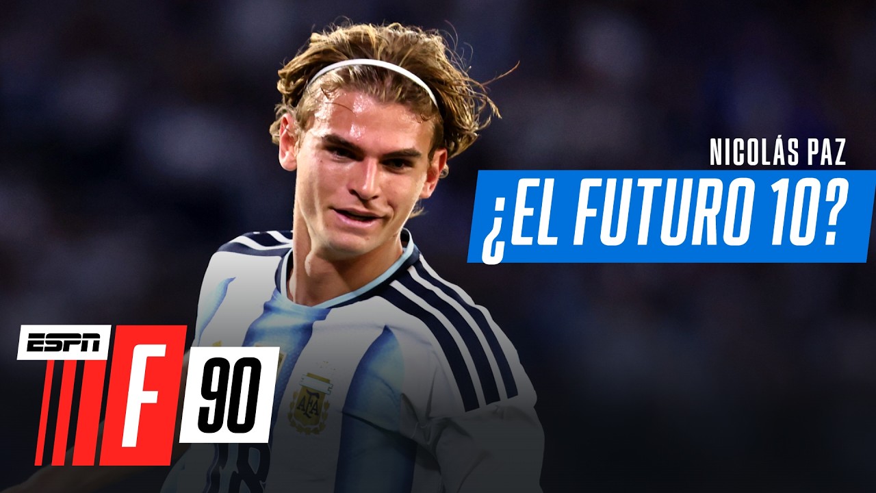 ¿NICOLÁS PAZ PUEDE SER EL FUTURO 10 DE LA SELECCIÓN ARGENTINA? EL ANÁLISIS DE ESPN F90