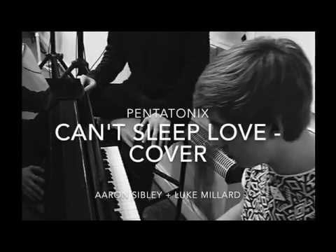 Can't Sleep Love, Pentatonix - Cover