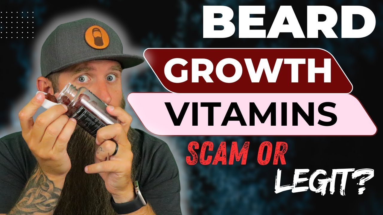 Legit or Scam - Beard Growth Vitamins, Supplements, and Gummies!?