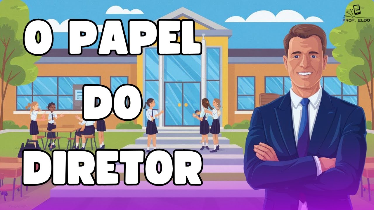 🏫 O Verdadeiro Papel do Diretor Escolar | Além da Gestão e da Disciplina